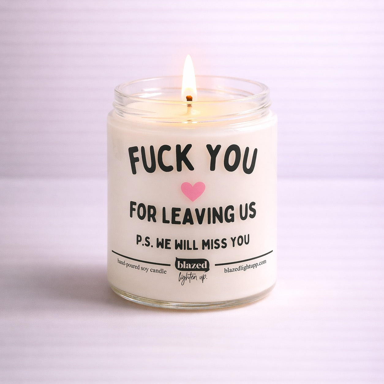 Fuck You For Leaving Us Candle