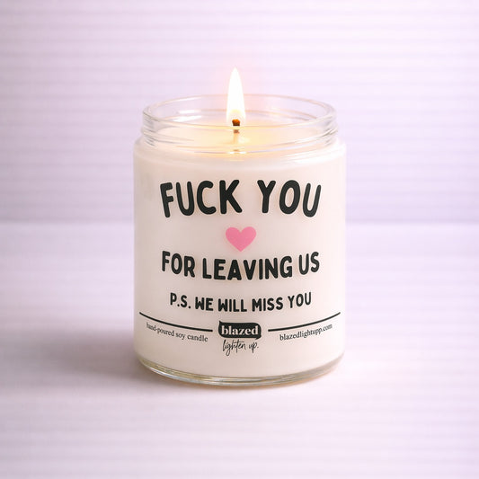 Fuck You For Leaving Us Candle