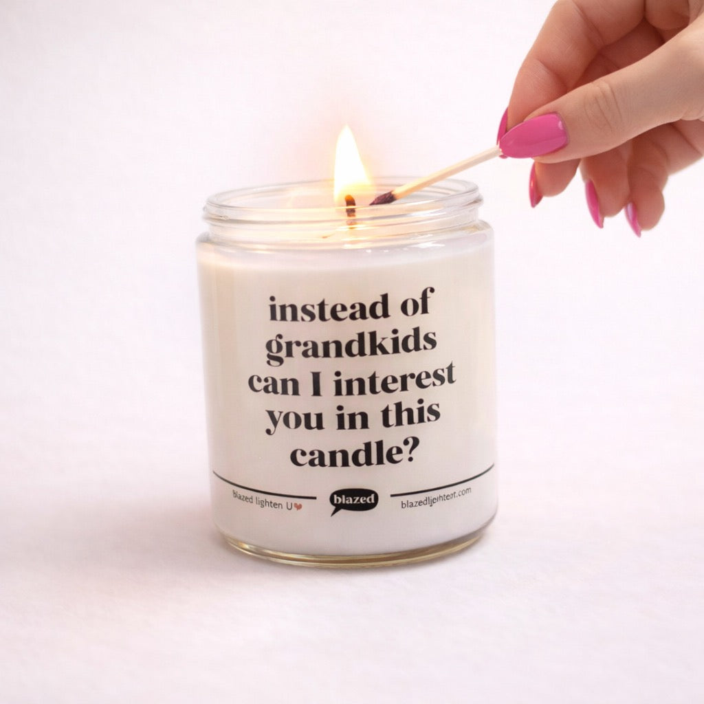 Instead of Grandkids Can I Interest You In This Candle Candle