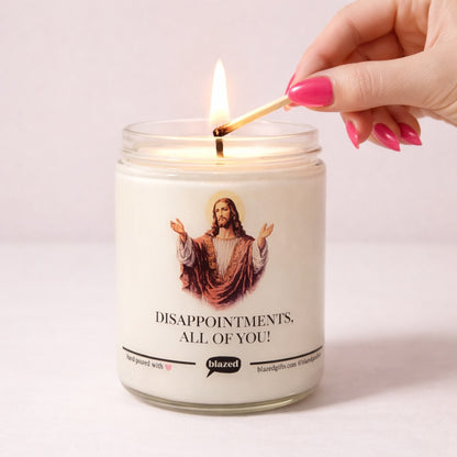 Disappointments. All Of You! Candle