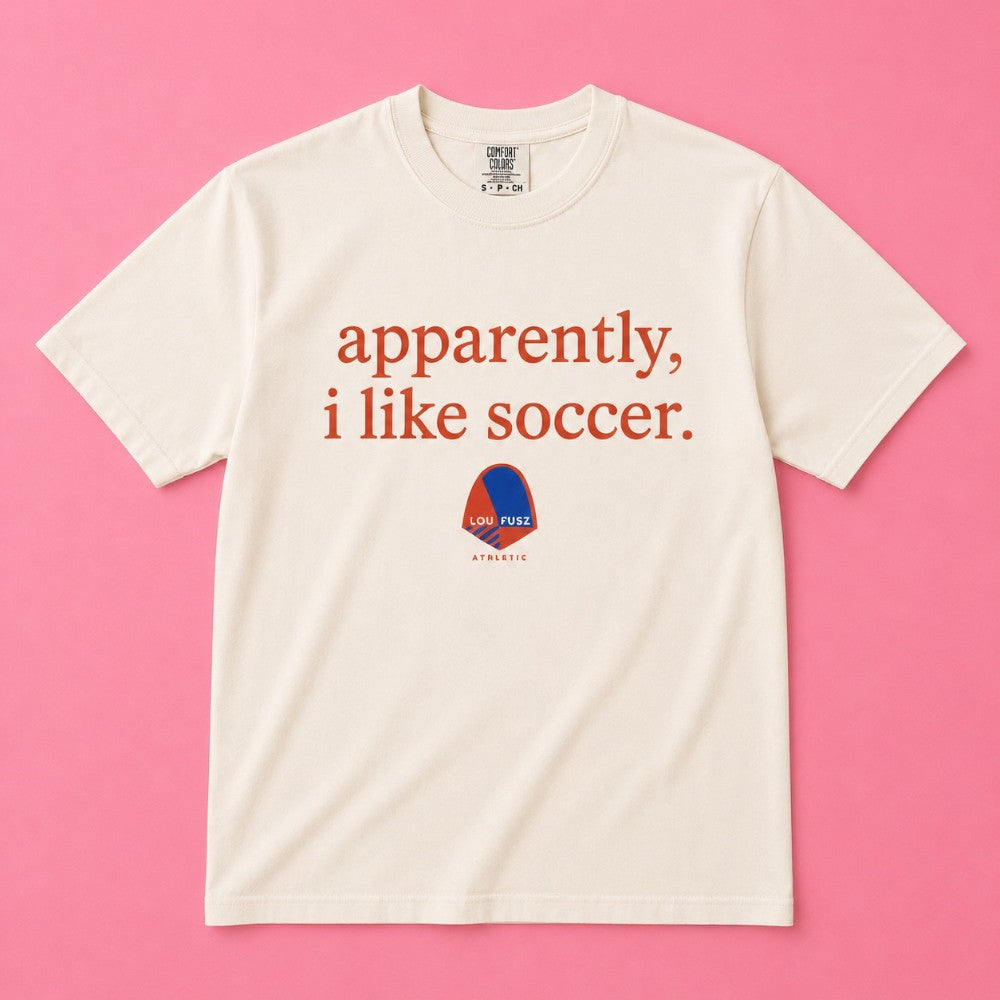 Apparently I Like Soccer | Lou Fusz|8769