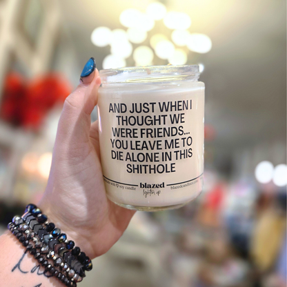 And Just When I Thought We Were Friends... Candle