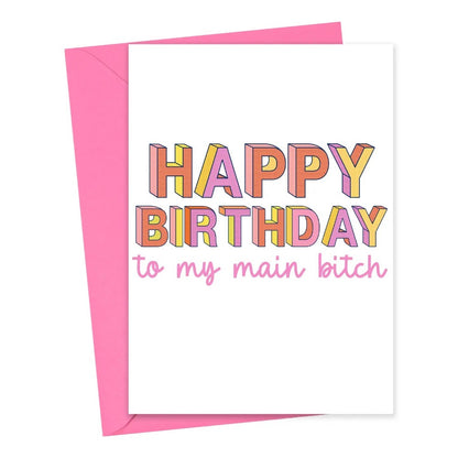Happy Birthday To My Main Bitch Birthday Card|6012