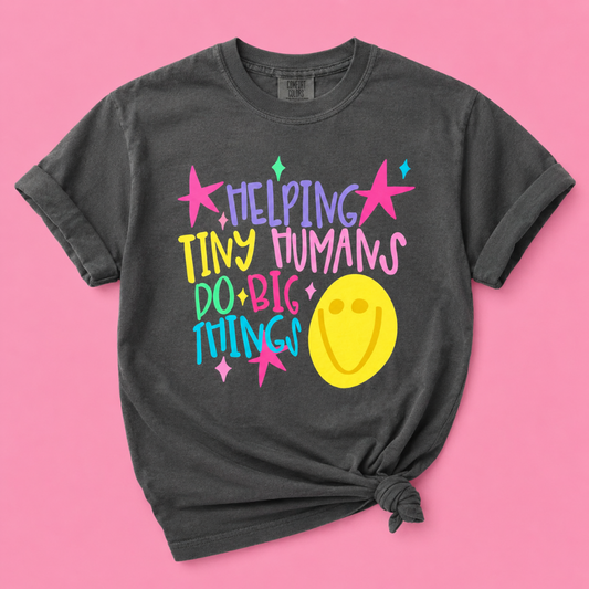Helping Tiny Humans Teacher Tee|8740