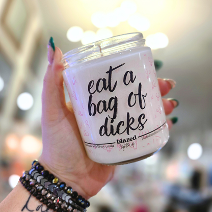 Eat A Bag Of Dicks Candle