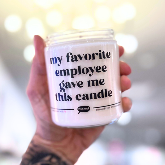 My Favorite Employee Gave Me This Candle Candle