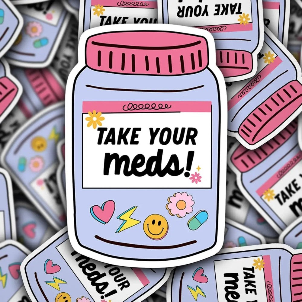 Vinyl Decal Take Your Meds Design|8461