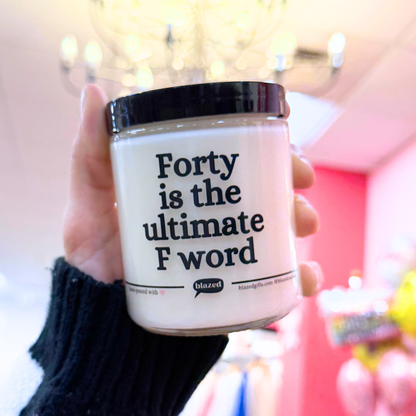 Forty Is The Ultimate F Word Candle