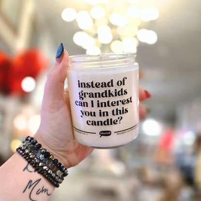 Instead of Grandkids Can I Interest You In This Candle Candle