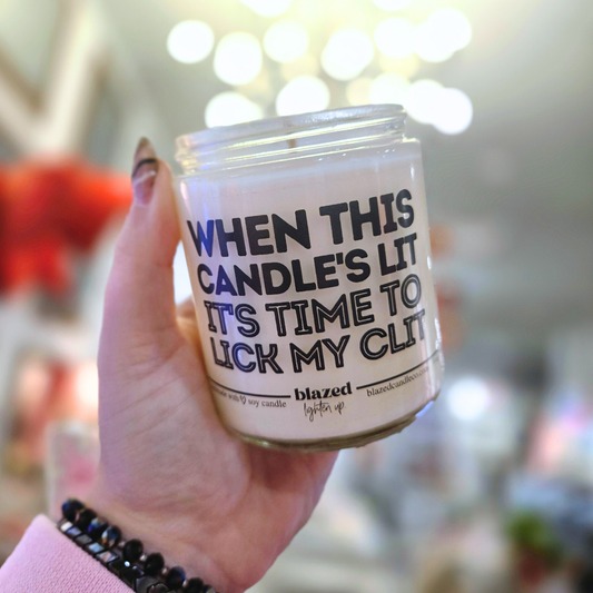 When This Candle is Lit, It's Time to Lick My Clit Candle