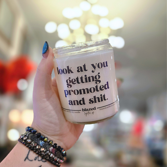 Look At You Getting Promoted and Shit Candle