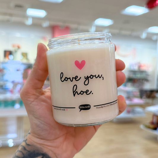 Love You, Hoe. Candle