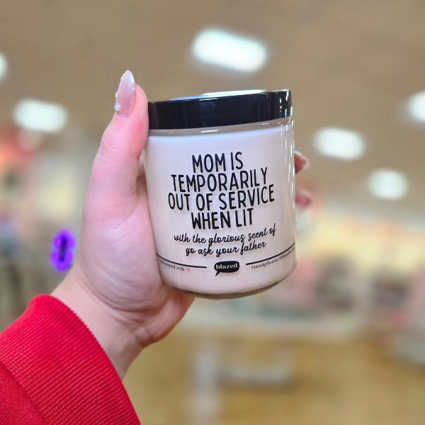 Mom Is Out Of Service Candle