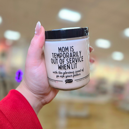 Mom Is Out Of Service Candle