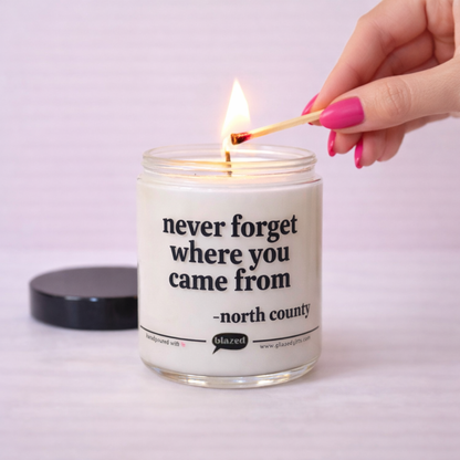 Never Forget Where You Came From Candle