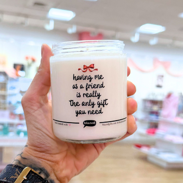 Having Me As A Friend Candle