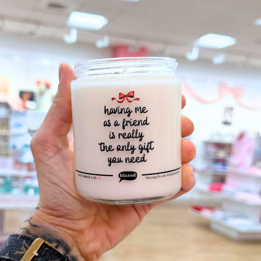 Having Me As A Friend Candle
