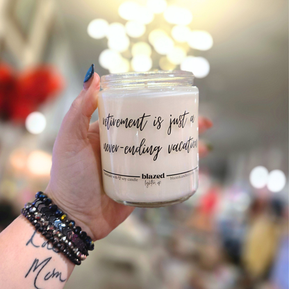 Retirement Is Just a Never-Ending Vacation Candle
