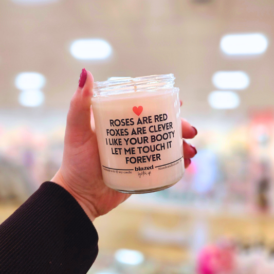 Roses Are Red, Foxes Are Clever, I Like Your Booty, Let Me Touch It Forever Candle