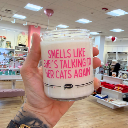 Smells Like She's Talking To Her Cats Again Candle
