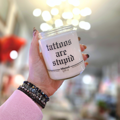 Tattoos are Stupid Candle