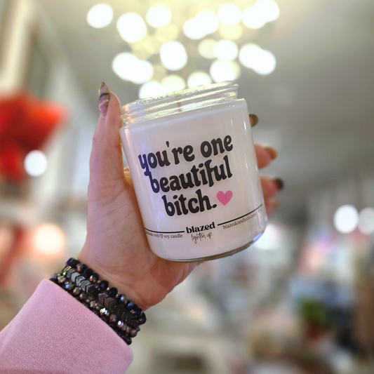 You're One Beautiful Bitch Candle